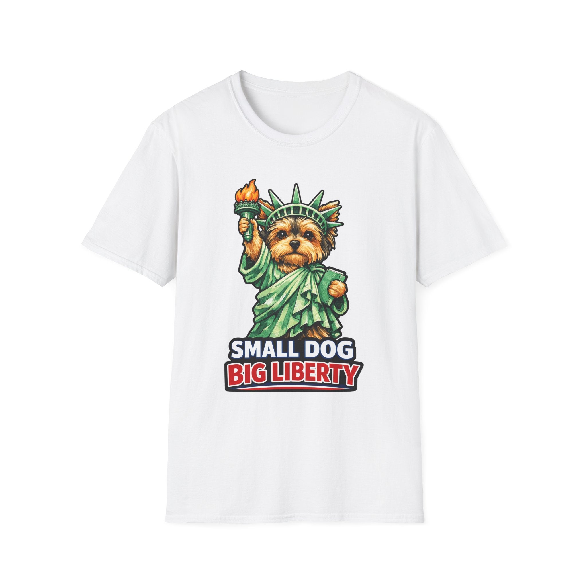 Small Dog Big Liberty Funny Yorkie Statue of Liberty T-Shirt | Lady Liberty Pups Collection by PetPulse