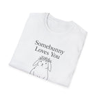 Somebunny Loves You T-Shirt