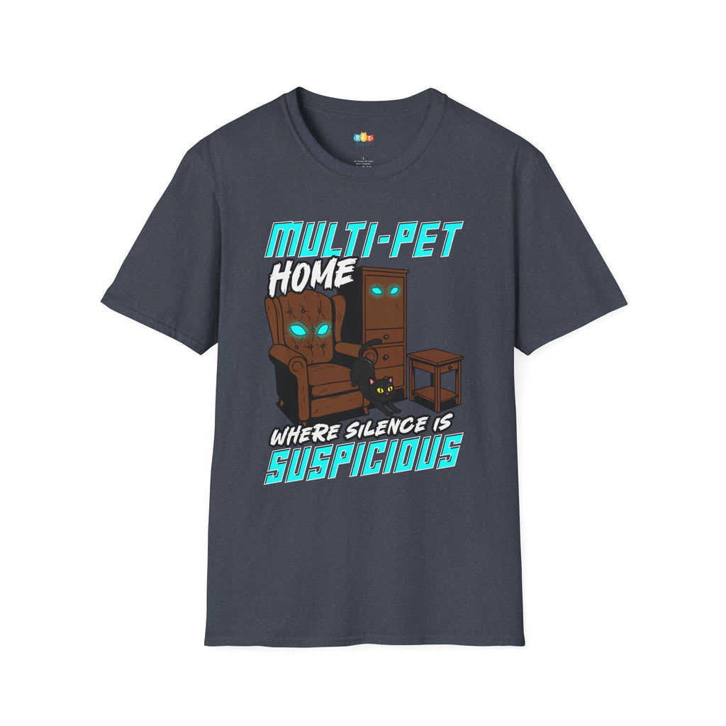 Multi Pet Home Where Silence Is Suspicious T-Shirt - Funny Pet Parent Chaos Warning Sign Humor Tee