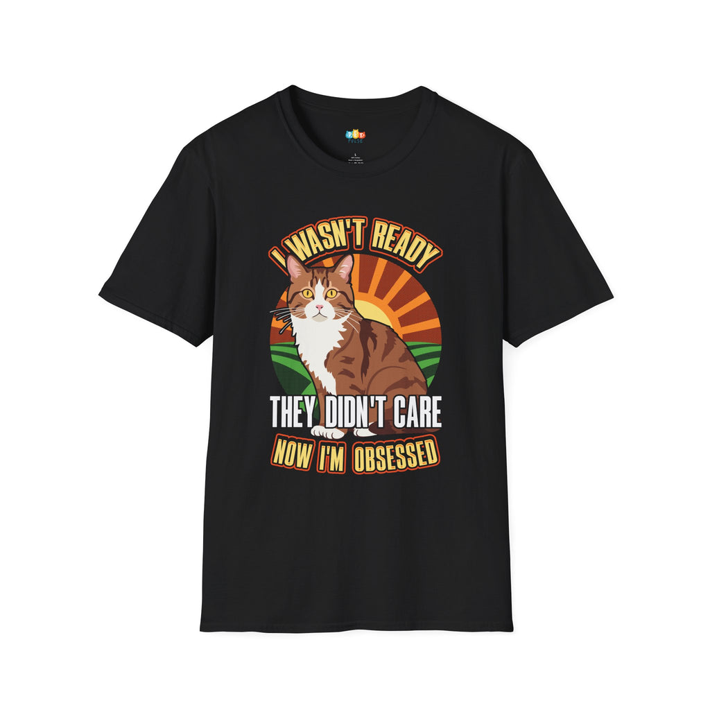 I Wasn't Ready Yet But Now I'm Obsessed Cat T-Shirt - Rescue Cat Parent Hero Tabby Graphic Tee