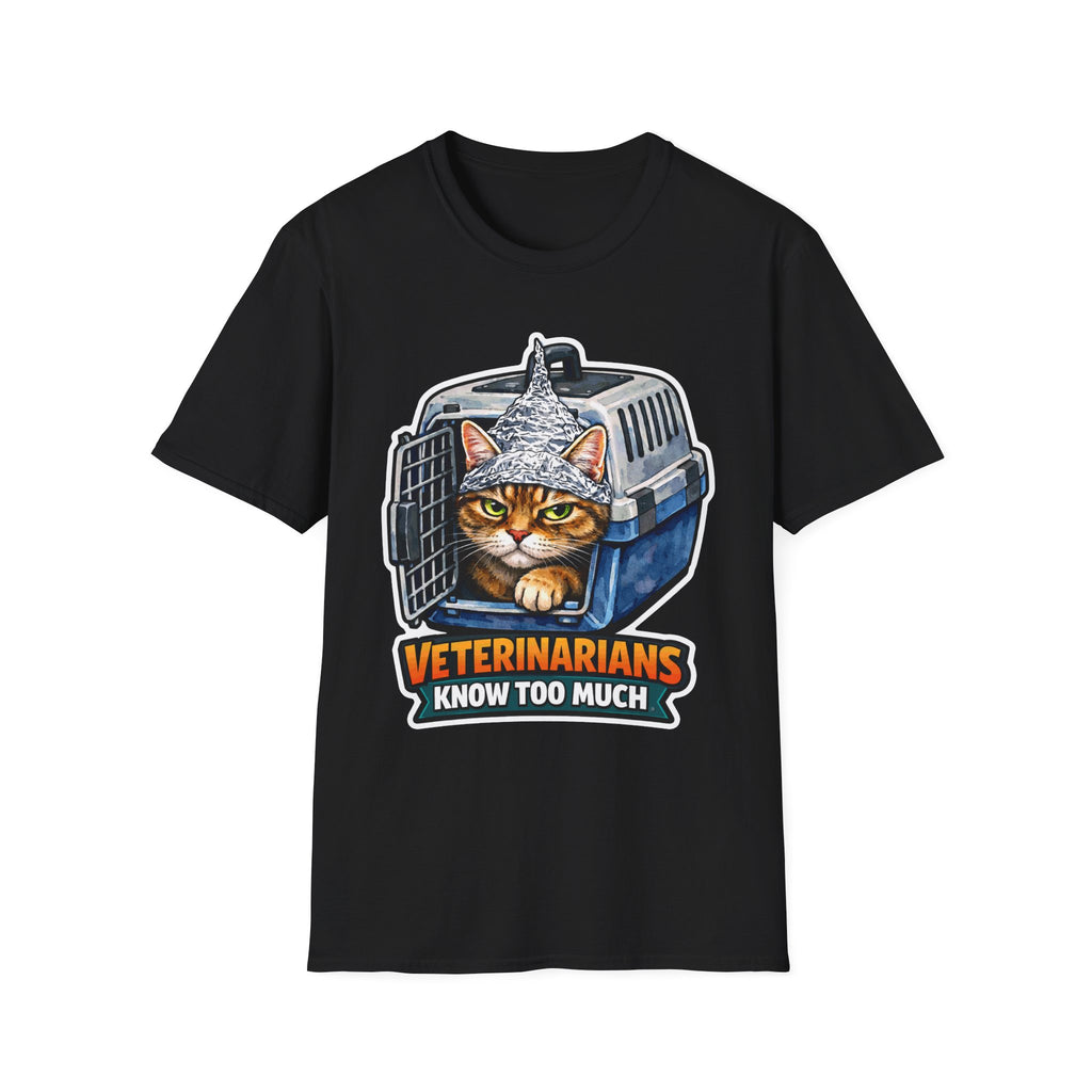 Veterinarians Know Too Much Funny Conspiracy Cat T-Shirt | Cat-Spiracy Theorist Series | Pet-Spiracy Theorist Collection by PetPulse