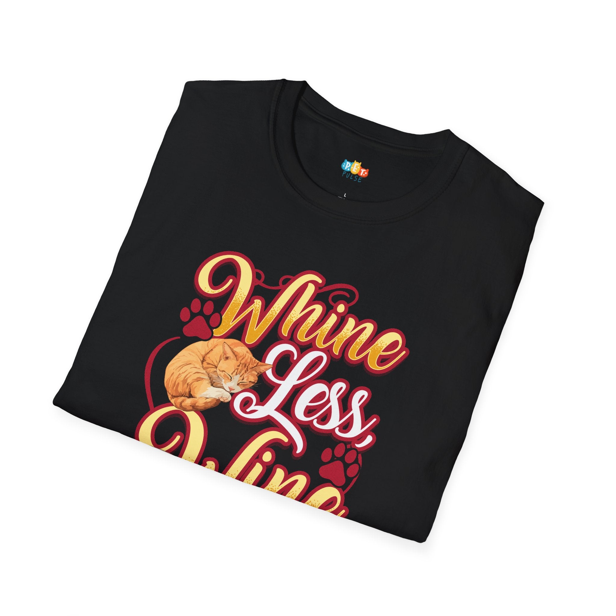 Whine Less Wine More T-Shirt - Funny Cat Wine Lover Positive Attitude Wine Time Cat Mom Graphic Tee