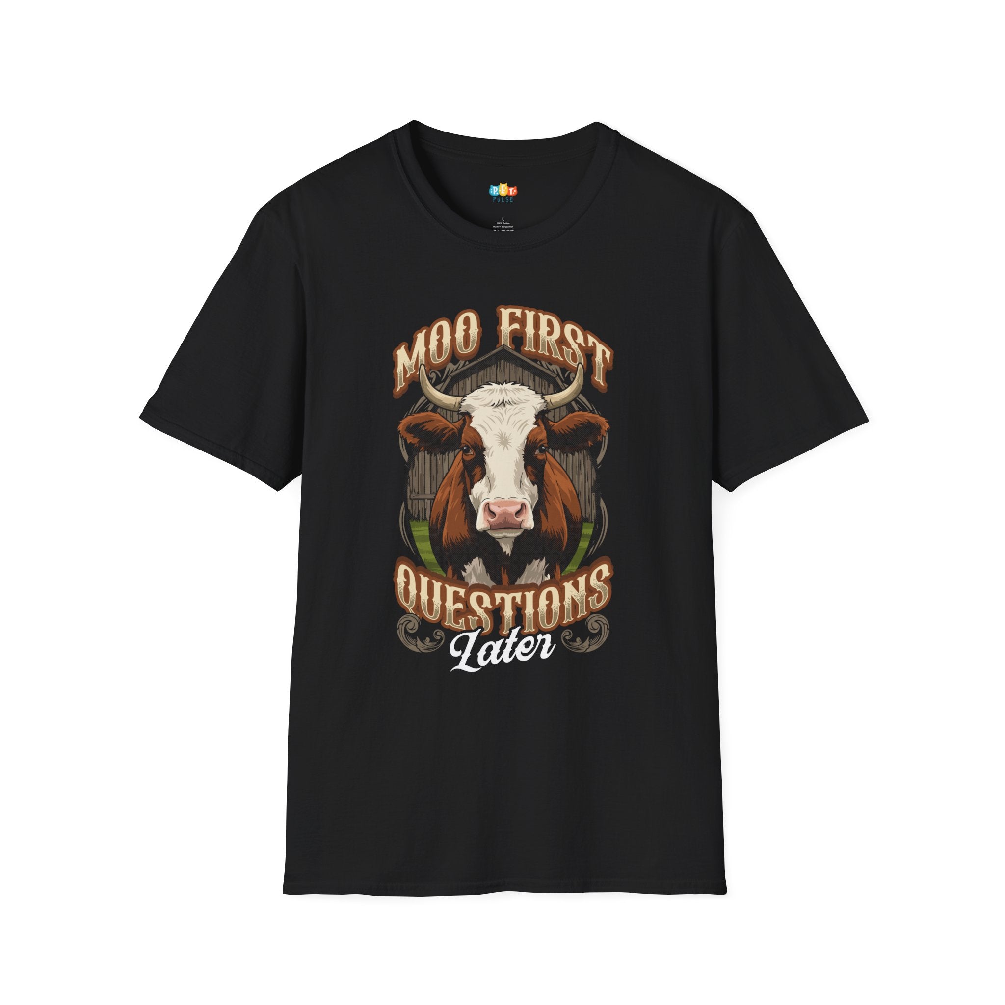 Moo First Questions Later T-Shirt - Funny Cow Farm Life Rural Country Living Cattle Farmer Graphic Tee