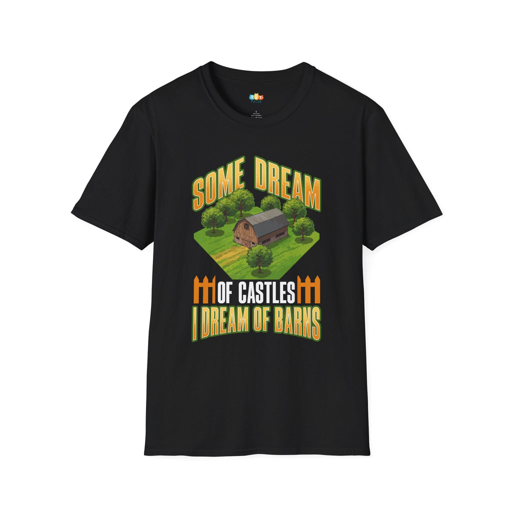 Some Dream Of Castles I Dream Of Barns T-Shirt - Funny Farm Life Rural Country Living Barn Farmer Graphic Tee