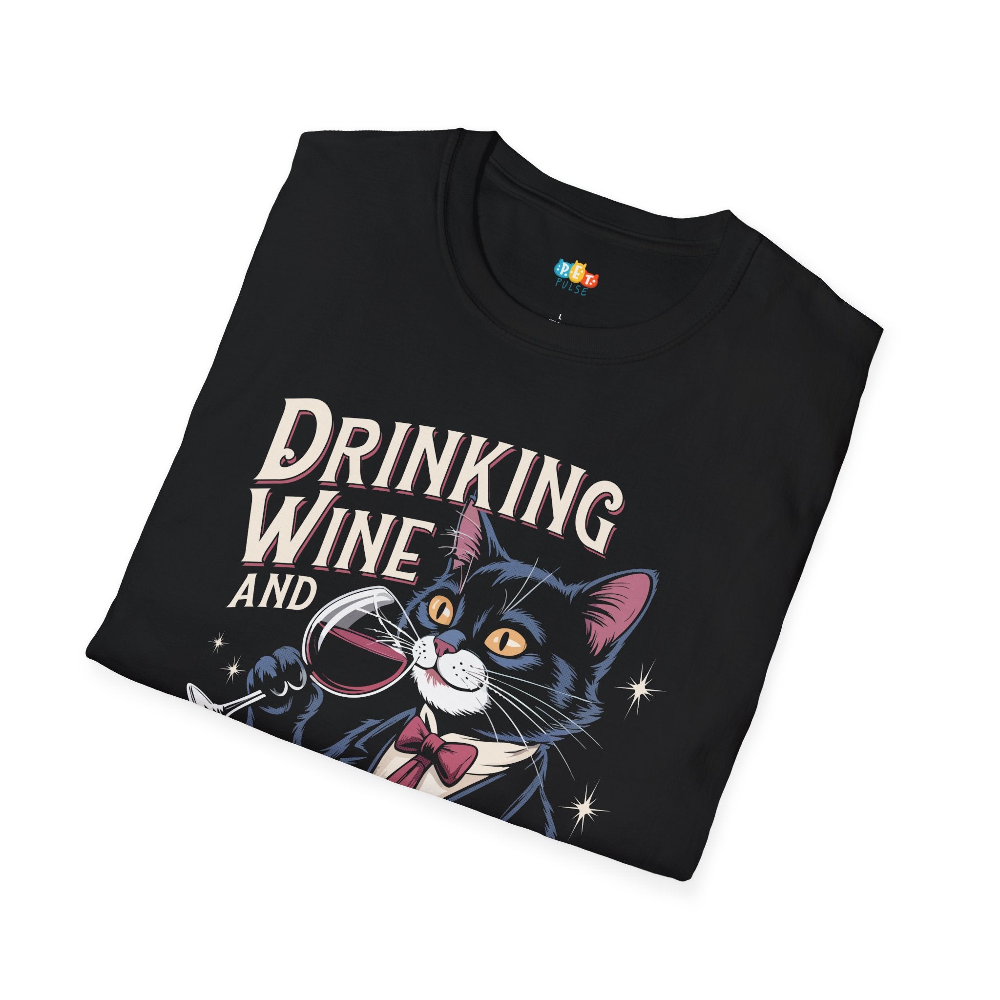 Drinking Wine and Feline Fine T-Shirt - Funny Cat Wine Lover Pun Feeling Good Wine Time Graphic Tee
