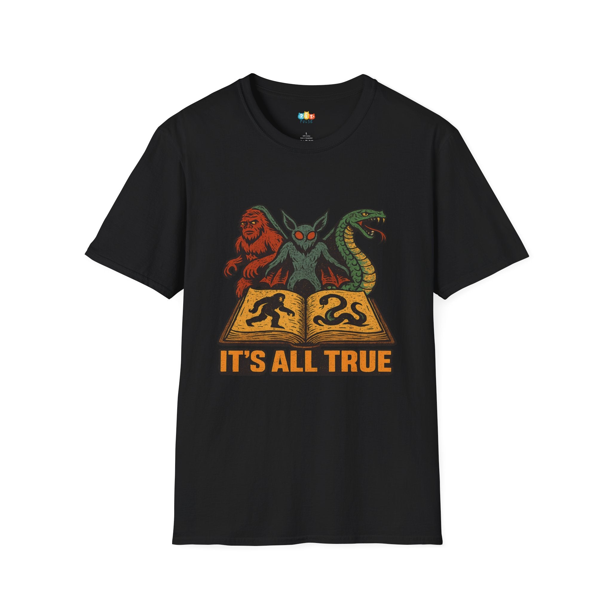 It's All True T-Shirt - Funny Cryptid Book Knowledge Bigfoot Chupacabra Mothman Folklore Believer Tee
