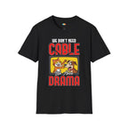 Multi Pet Home Don't Need Cable Drama T-Shirt - Funny Pet Owner Cat Dog Entertainment TV Humor Tee