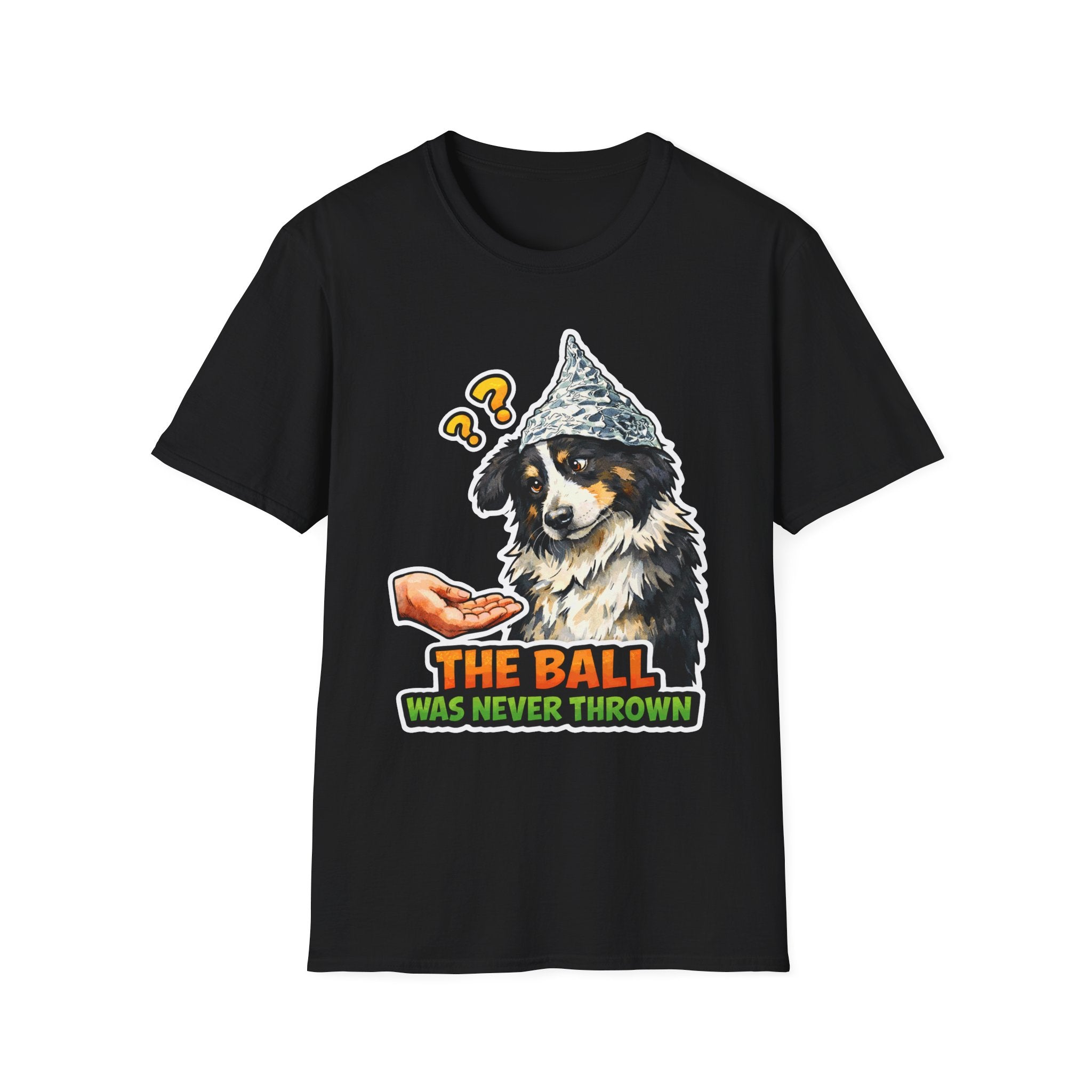 The Ball Was Never Thrown Funny Conspiracy Border Collie T-Shirt | Pet-Spiracy Theorist Collection by PetPulse