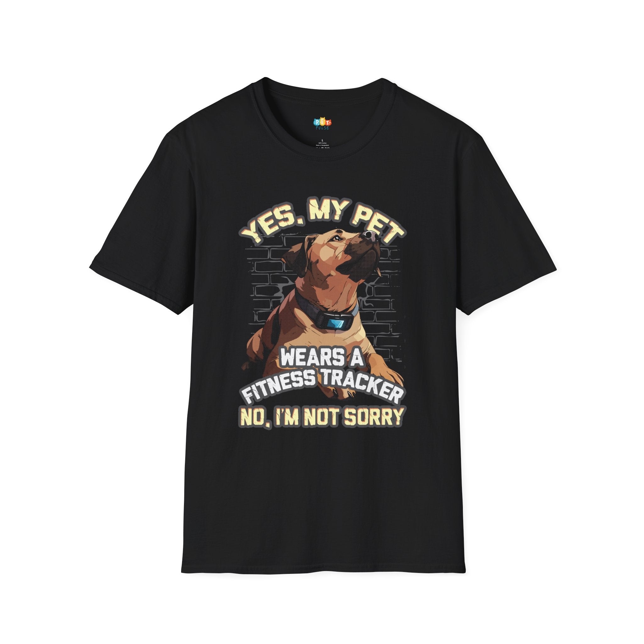 Yes My Pet Wears A Fitness Tracker No I'm Not Sorry T-Shirt - Funny Pet Tech Enthusiast Gift Humor Tee