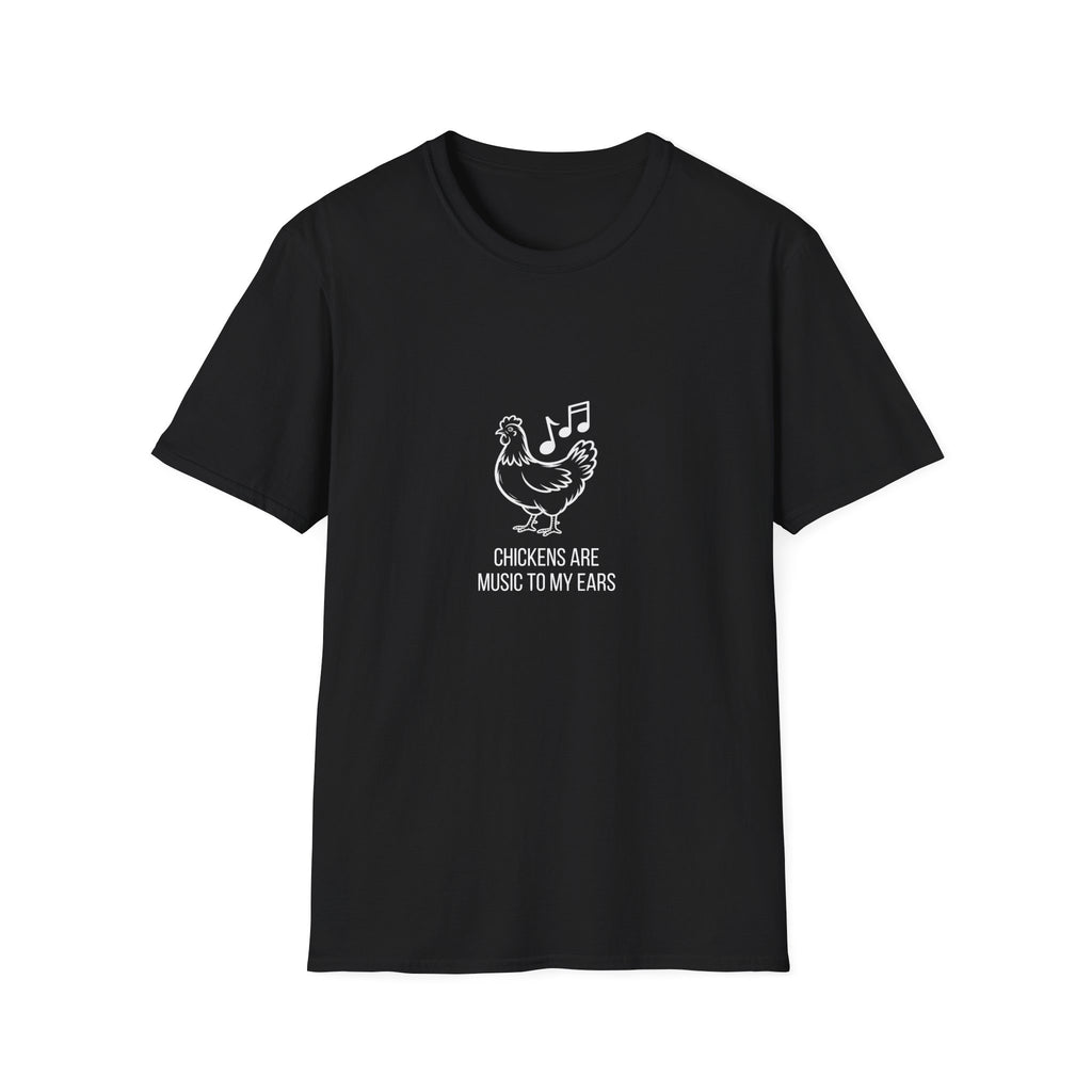 Chicken Graphic T-Shirt — "Chickens Are Music to My Ears" Farm Animal Tee