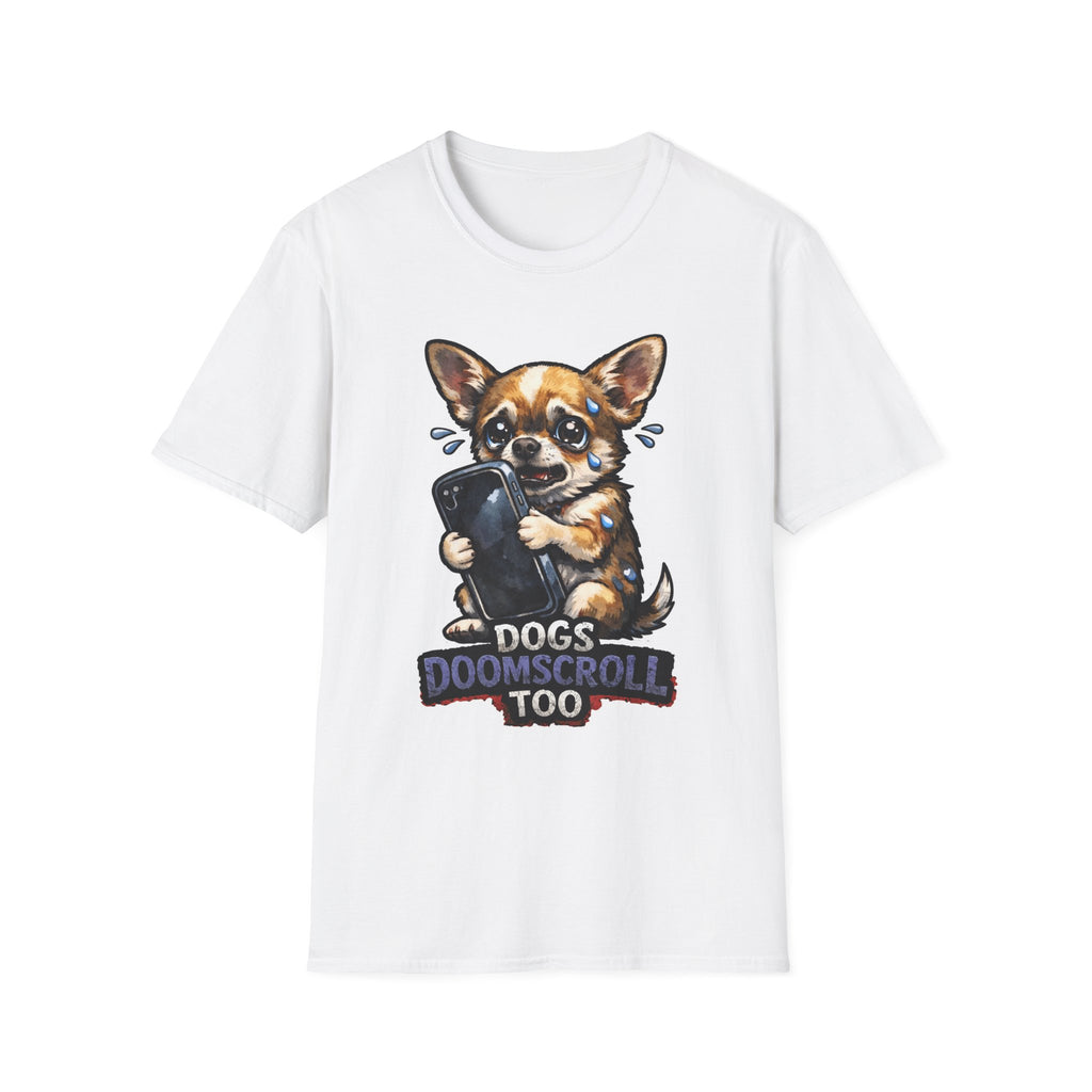 Dogs Doomscroll Too Funny Anxious Chihuahua T-Shirt | Tech Pack Collection by PetPulse