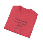 Somebunny Loves You T-Shirt