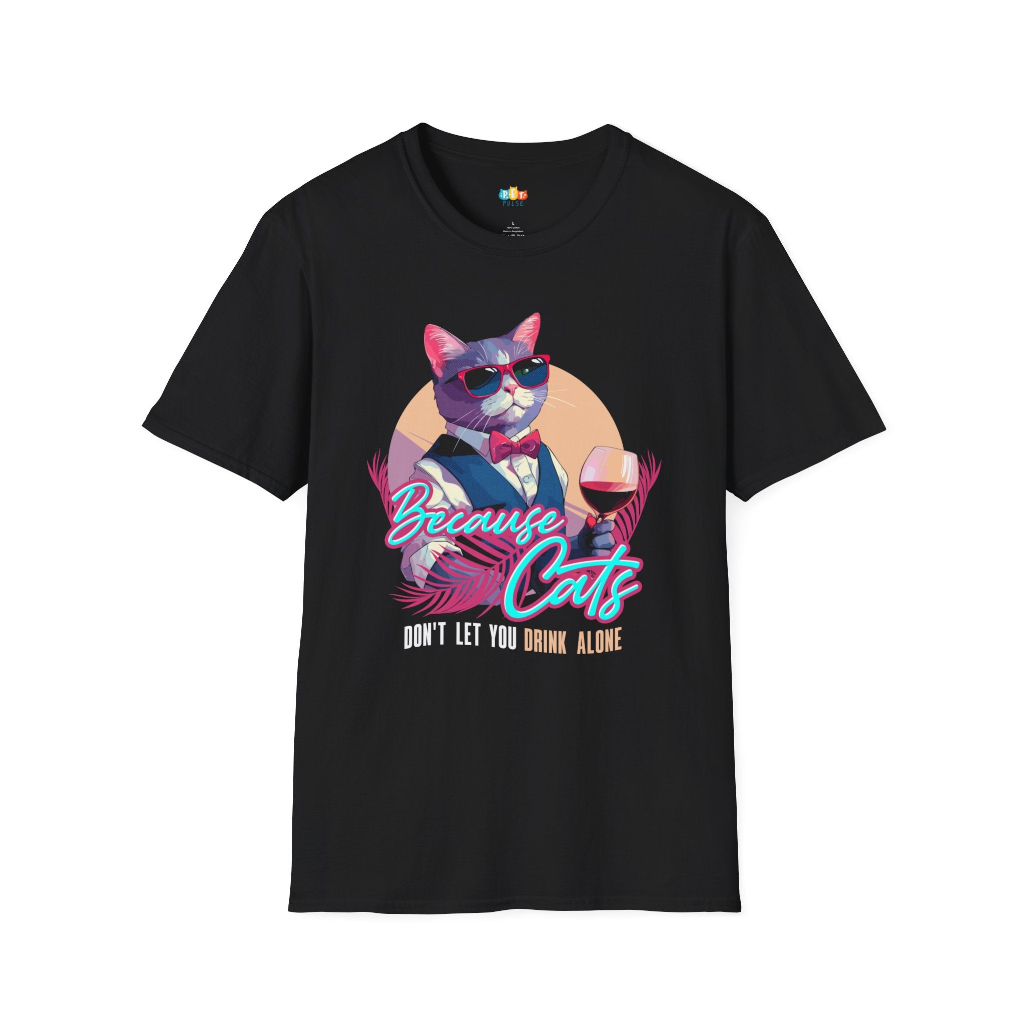 Because Cats Drink Alone T-Shirt - Funny Wine Lover Cat Mom Drinking Solo Classy Feline Graphic Tee