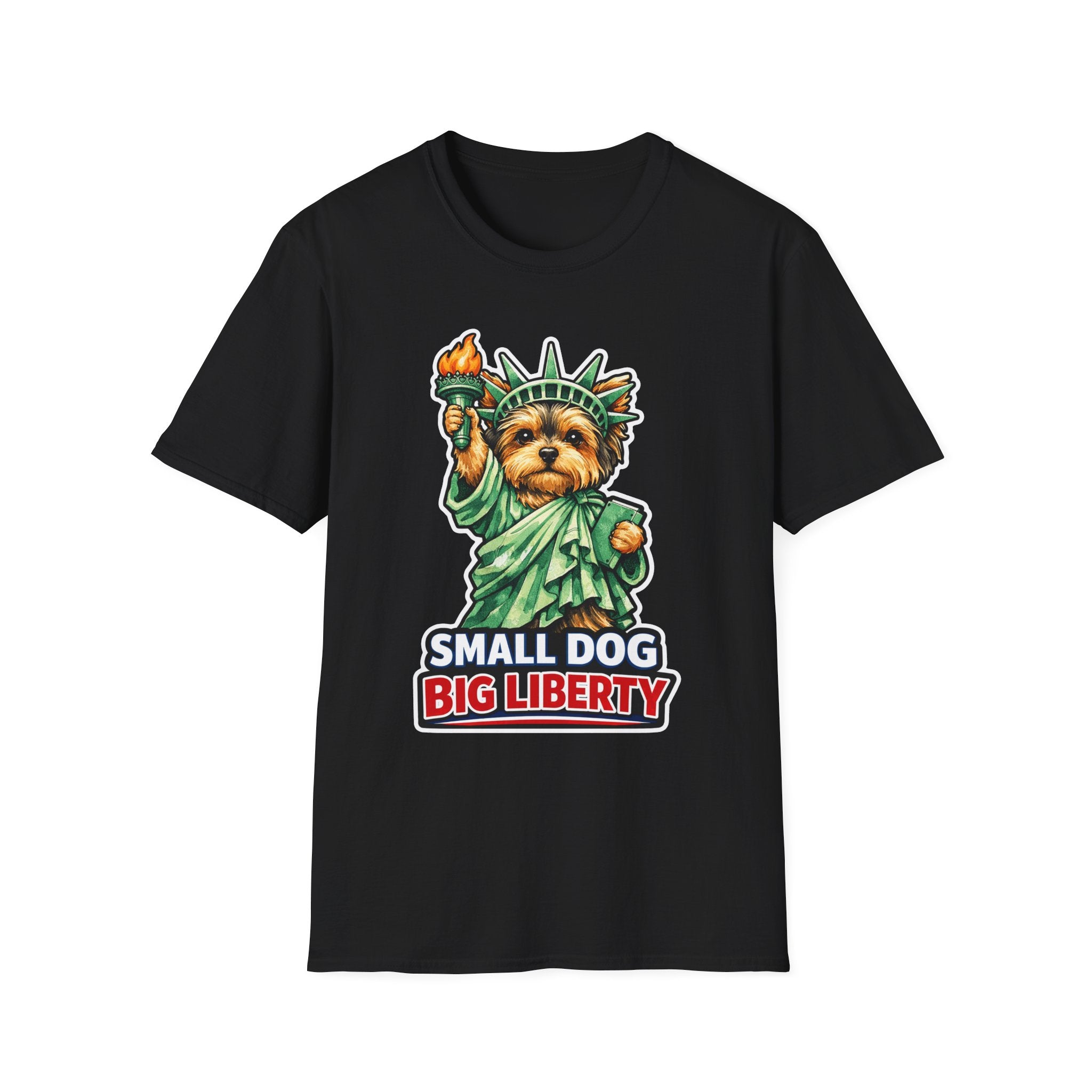 Small Dog Big Liberty Funny Yorkie Statue of Liberty T-Shirt | Lady Liberty Pups Collection by PetPulse