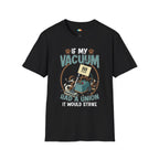Vacuum Had A Union T-Shirt - Funny Multi Pet Owner Hair Fur Cleaning Struggle Pet Parent Humor Tee