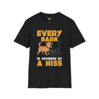 Every Bark Is Covered By A Hiss T-Shirt - Funny Cat Dog Multi Pet Owner Protection Squad Humor Tee