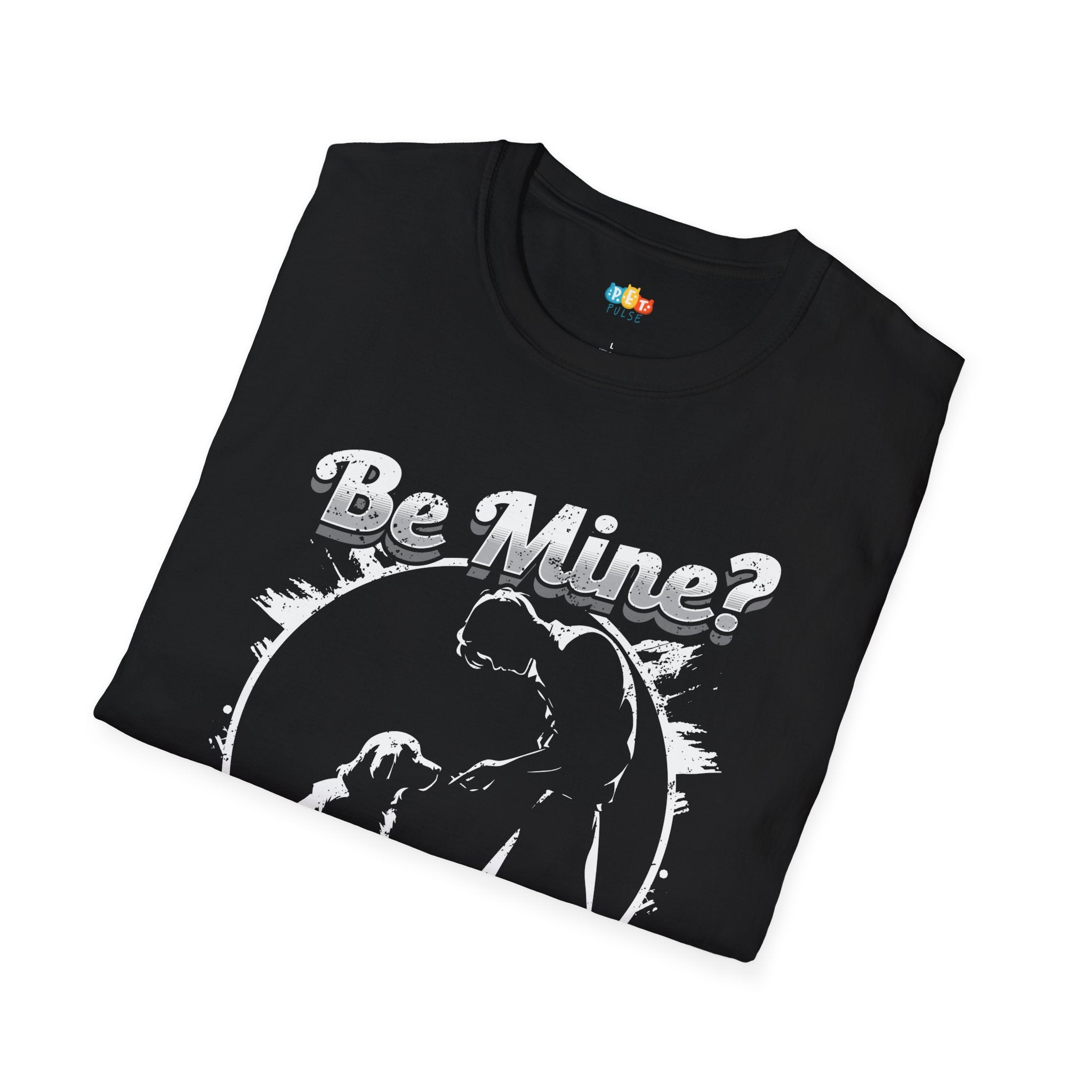 Be Mine The Pet Already Decided Years Ago T-Shirt - Funny Dog Valentine's Day Pet Owner Relationship Graphic Tee