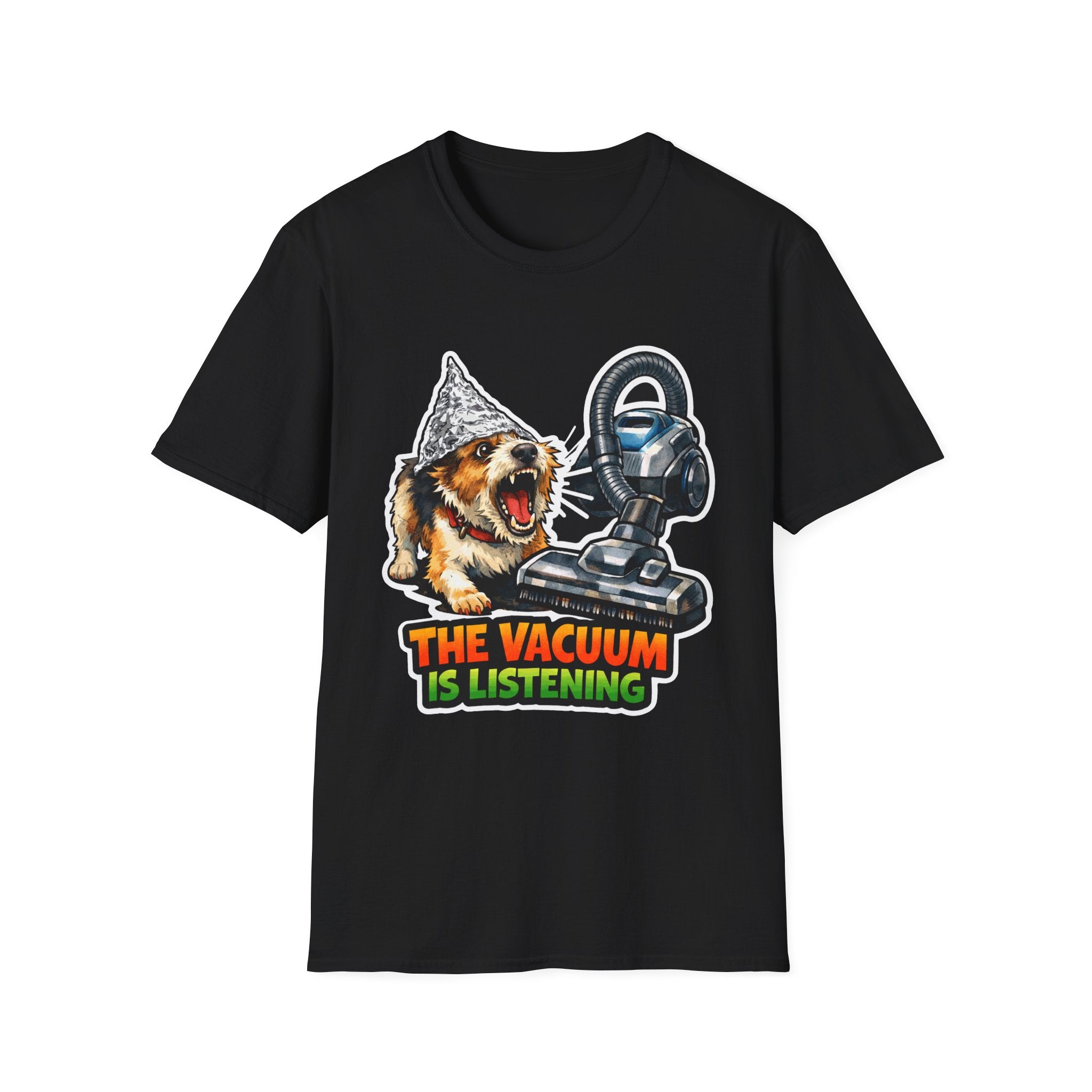 The Vacuum Is Listening Funny Conspiracy Terrier Mix T-Shirt | Pet-Spiracy Theorist Collection by PetPulse