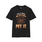 No You Can't Pet It Tarantula T-Shirt - Funny Spider Arachnid Owner Gift Tee