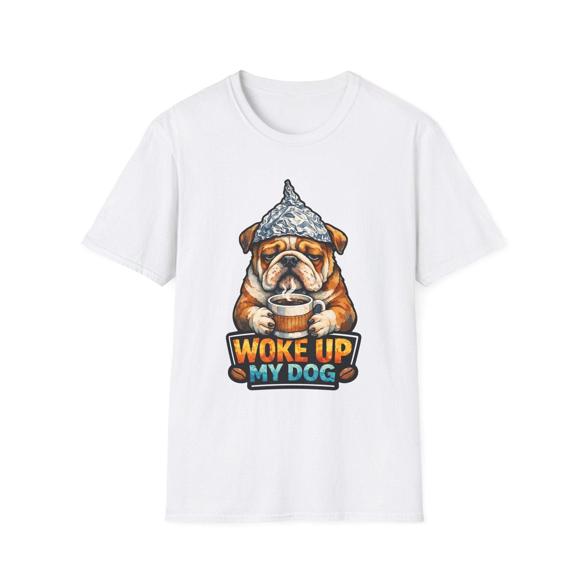 Woke Up My Dog Funny Conspiracy English Bulldog T-Shirt | Pet-Spiracy Theorist Collection by PetPulse