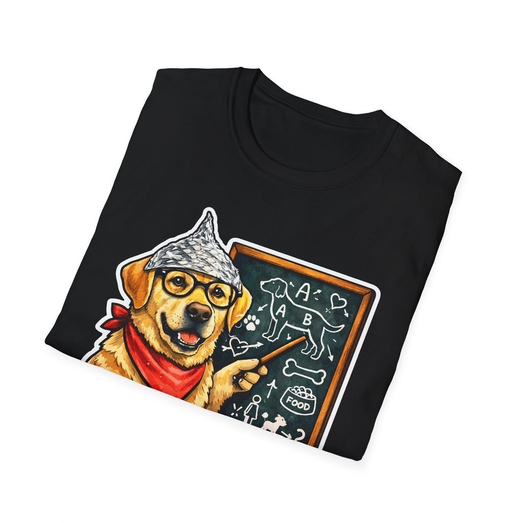 My Dog Knows the Truth Funny Conspiracy Labrador Retriever T-Shirt | Pet-Spiracy Theorist Collection by PetPulse