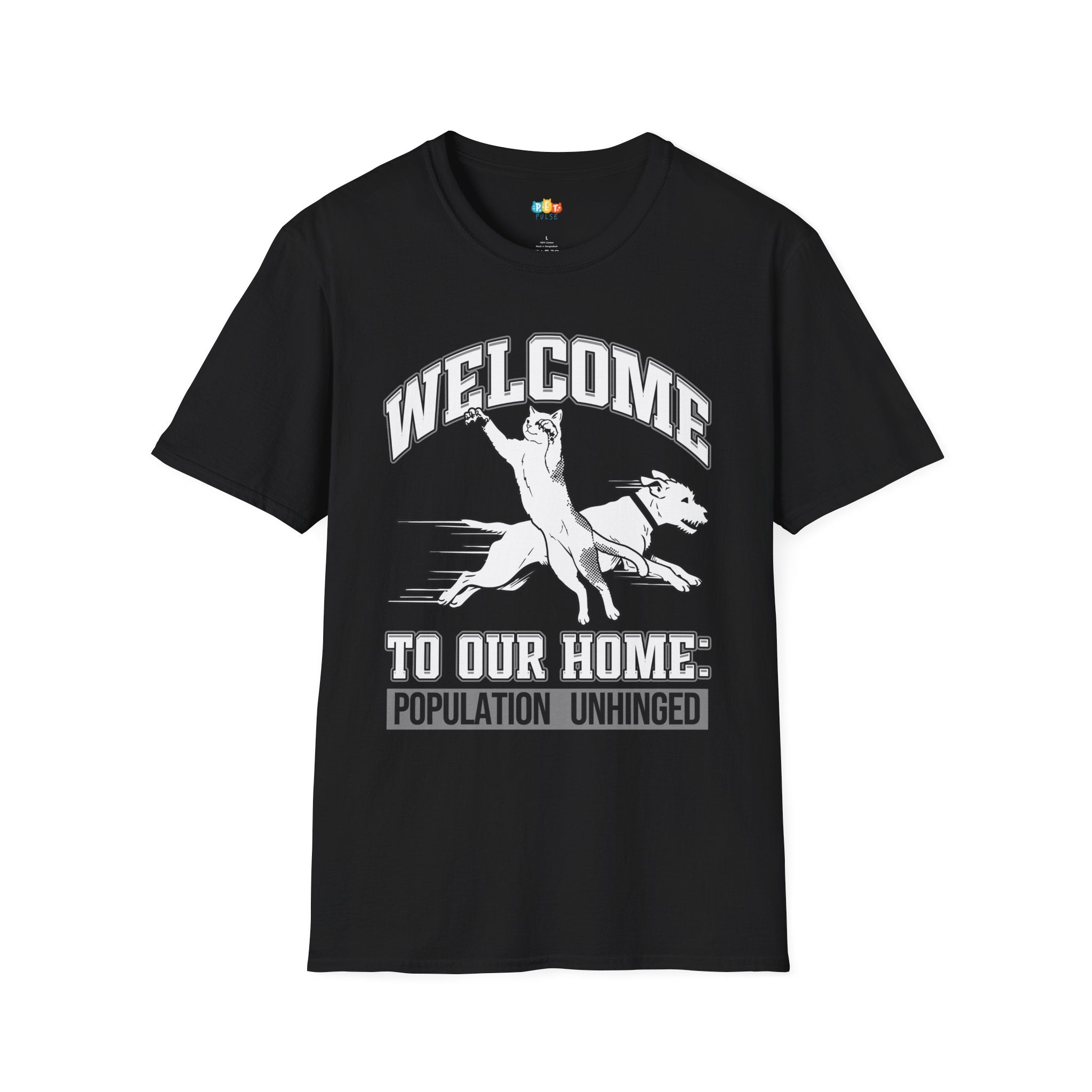 Welcome To Our Home Population Unhinged T-Shirt - Funny Multi Pet Owner Cat Dog Chaos Household Humor Tee
