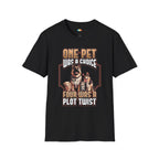 One Pet Was A Choice Four Was A Plot Twist T-Shirt - Funny Multi Pet Owner Gift Household Humor Tee