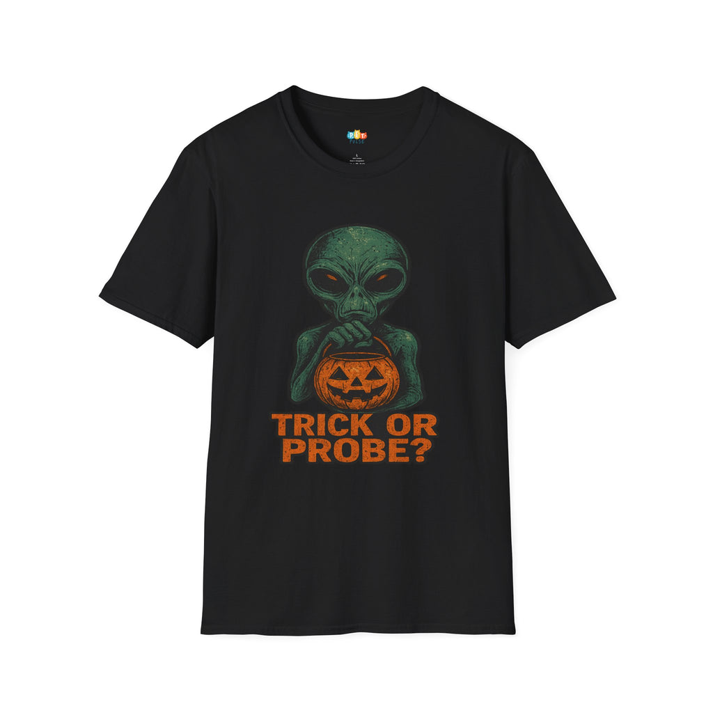 Trick Or Probe Alien Halloween T-Shirt - Funny UFO Sci-Fi Halloween Trick or Treat Space Tee