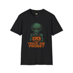 Trick Or Probe Alien Halloween T-Shirt - Funny UFO Sci-Fi Halloween Trick or Treat Space Tee