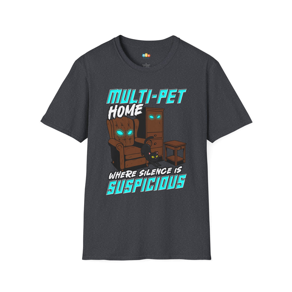 Multi Pet Home Where Silence Is Suspicious T-Shirt - Funny Pet Parent Chaos Warning Sign Humor Tee