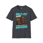 Multi Pet Home Where Silence Is Suspicious T-Shirt - Funny Pet Parent Chaos Warning Sign Humor Tee