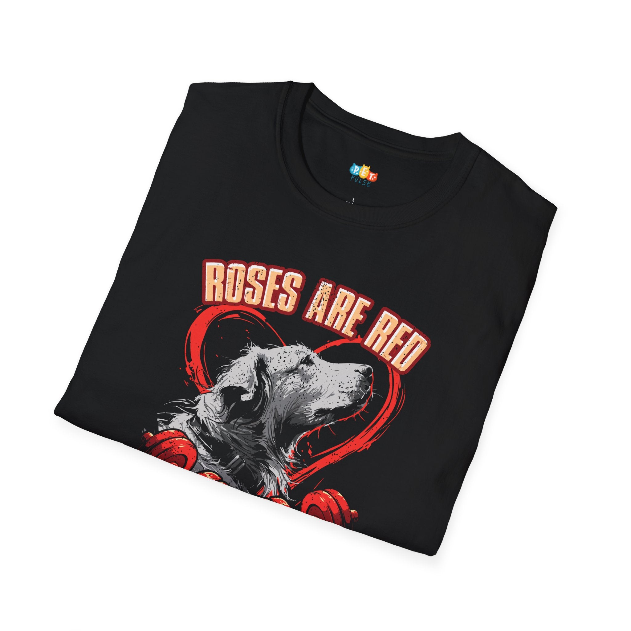 Roses Are Red Violets Are Blue My Pet Says Workout Time T-Shirt - Funny Dog Valentine's Day Fitness Pet Owner Graphic Tee