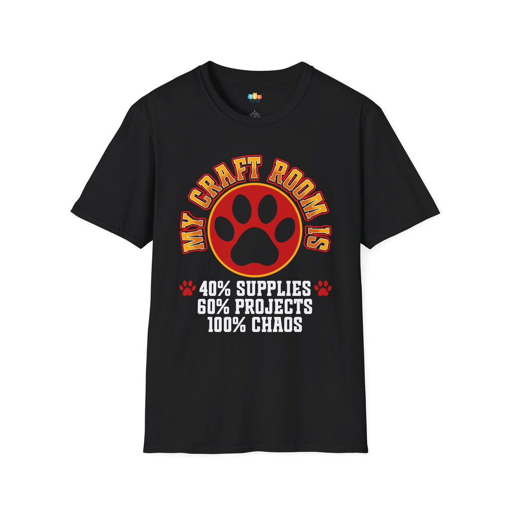 My Craft Room Is 40% Supplies 60% Projects 100% Chaos T-Shirt - Funny Pet DIY Crafter Gift Humor Tee