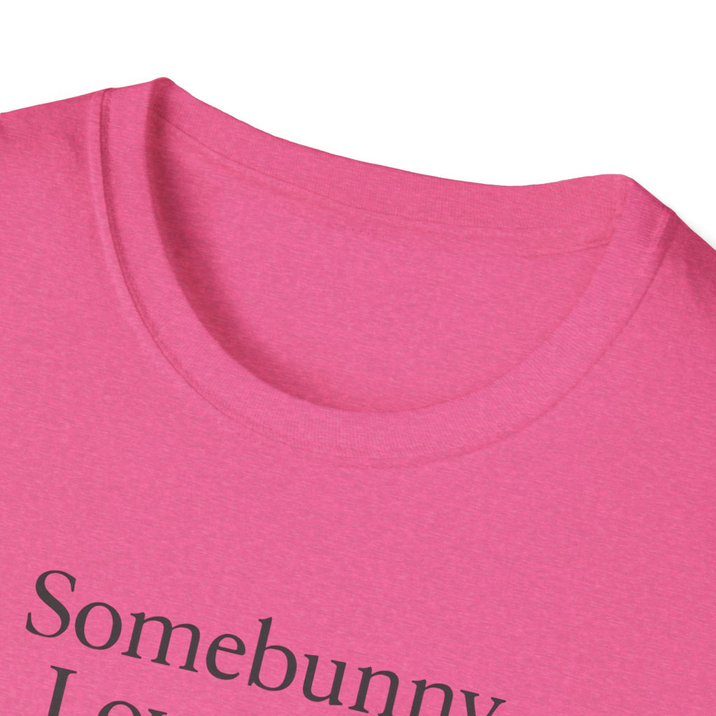 Somebunny Loves You T-Shirt
