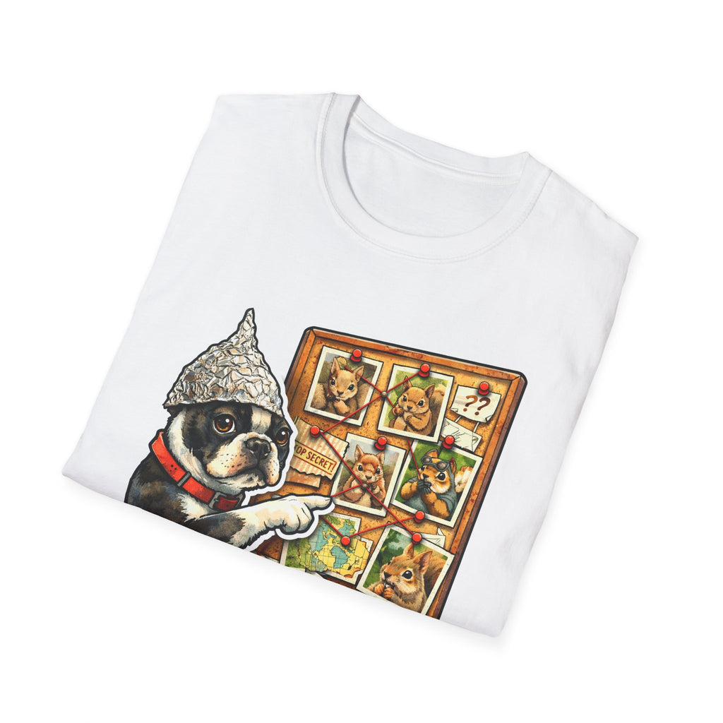 Squirrels Aren’t Real Funny Conspiracy Boston Terrier T-Shirt | Pet-Spiracy Theorist Collection by PetPulse