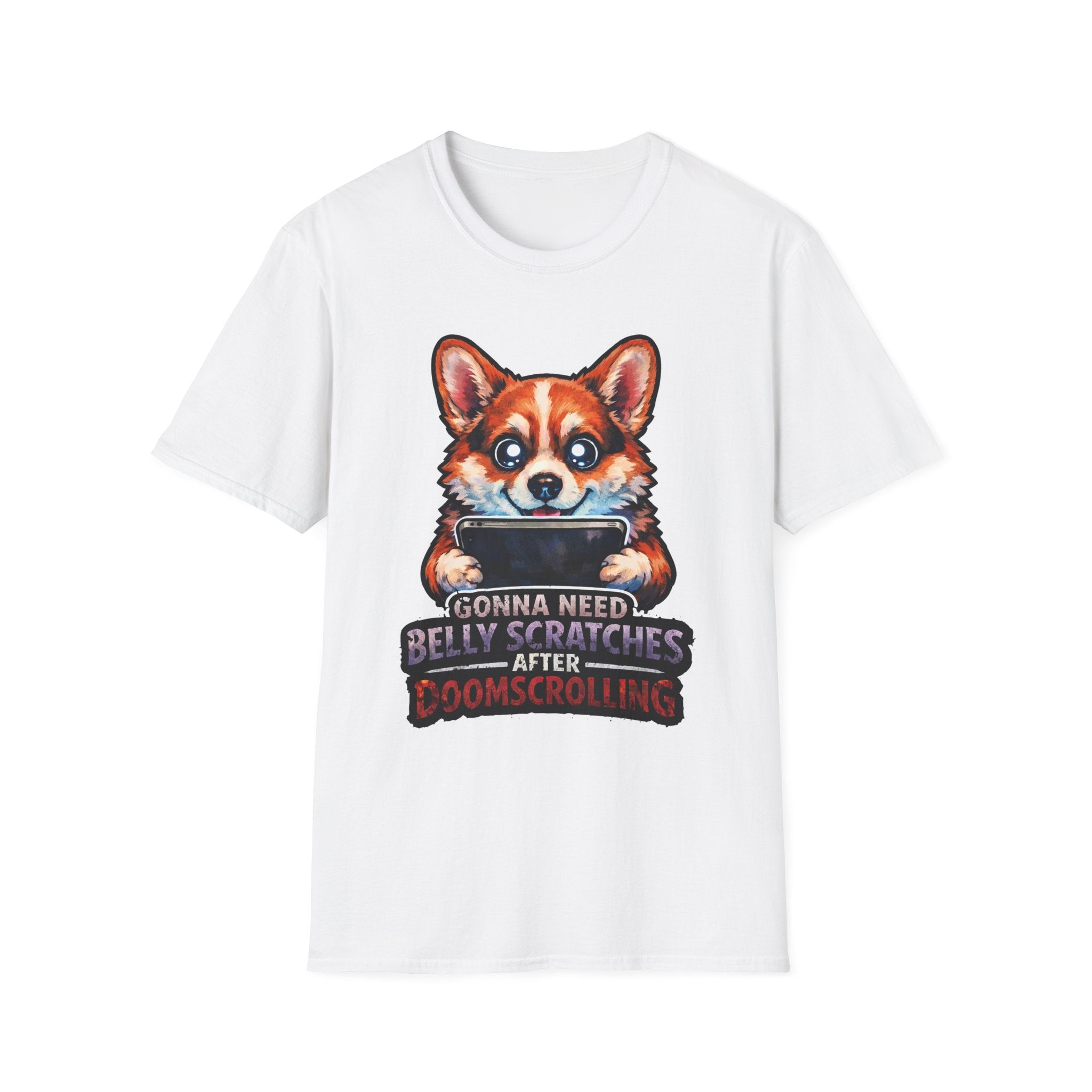 Gonna Need Belly Scratches After Doomscrolling Funny Corgi T-Shirt | Tech Pack Collection by PetPulse