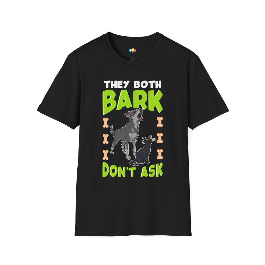 Bark Don't Ask T-Shirt - Funny Multi Pet Owner Cat Dog Both Bark Communication Humor Tee