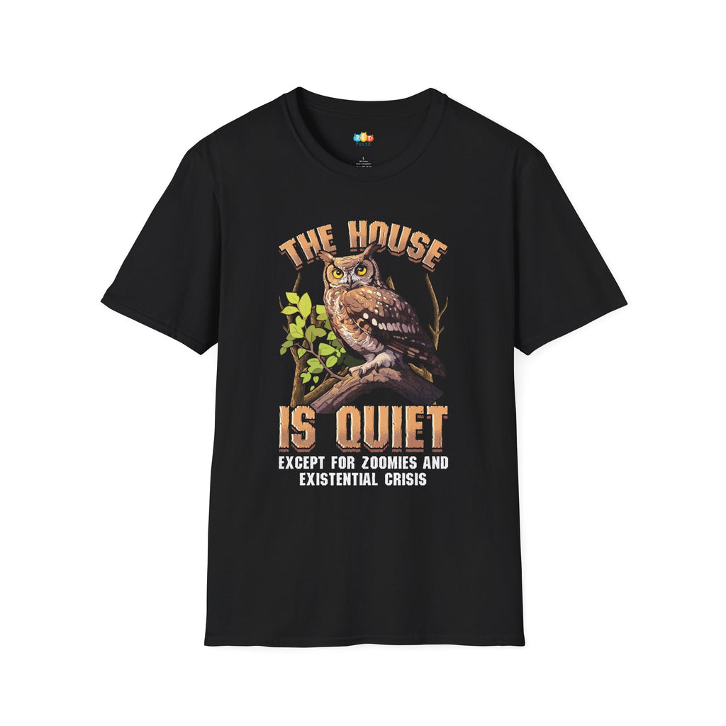The House Is Quiet Except For Zooms And Existential Crisis T-Shirt - Funny Owl Night Owl Humor Tee