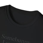 Somebunny Loves You T-Shirt