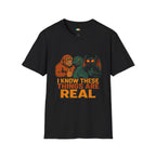 I Know These Things Are Real T-Shirt - Funny Cryptid Believer Bigfoot Nessie Mothman Squad Truth Tee