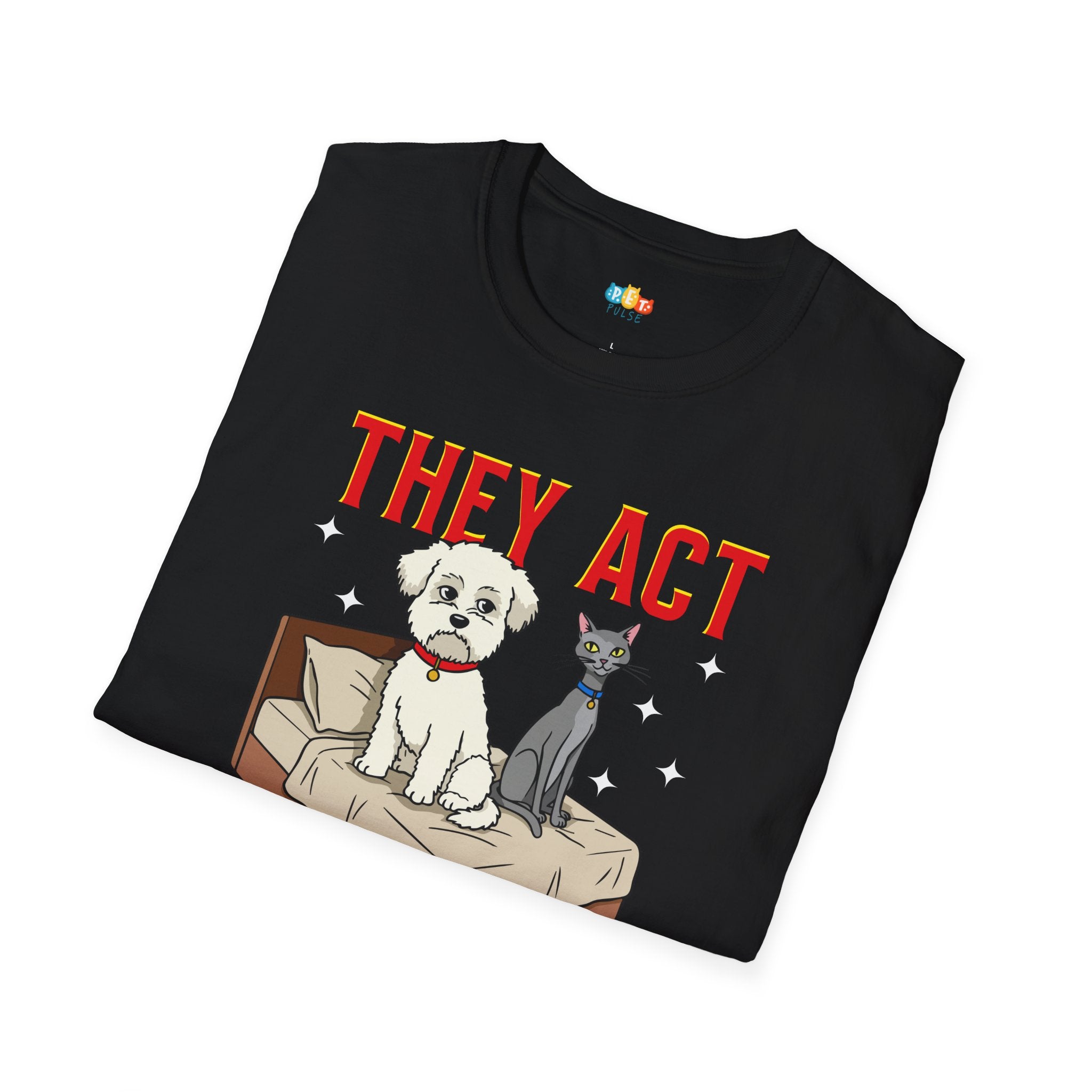 They Act Like I'm The Guest T-Shirt - Funny Multi Pet Owner Cat Dog Furniture Takeover Humor Tee