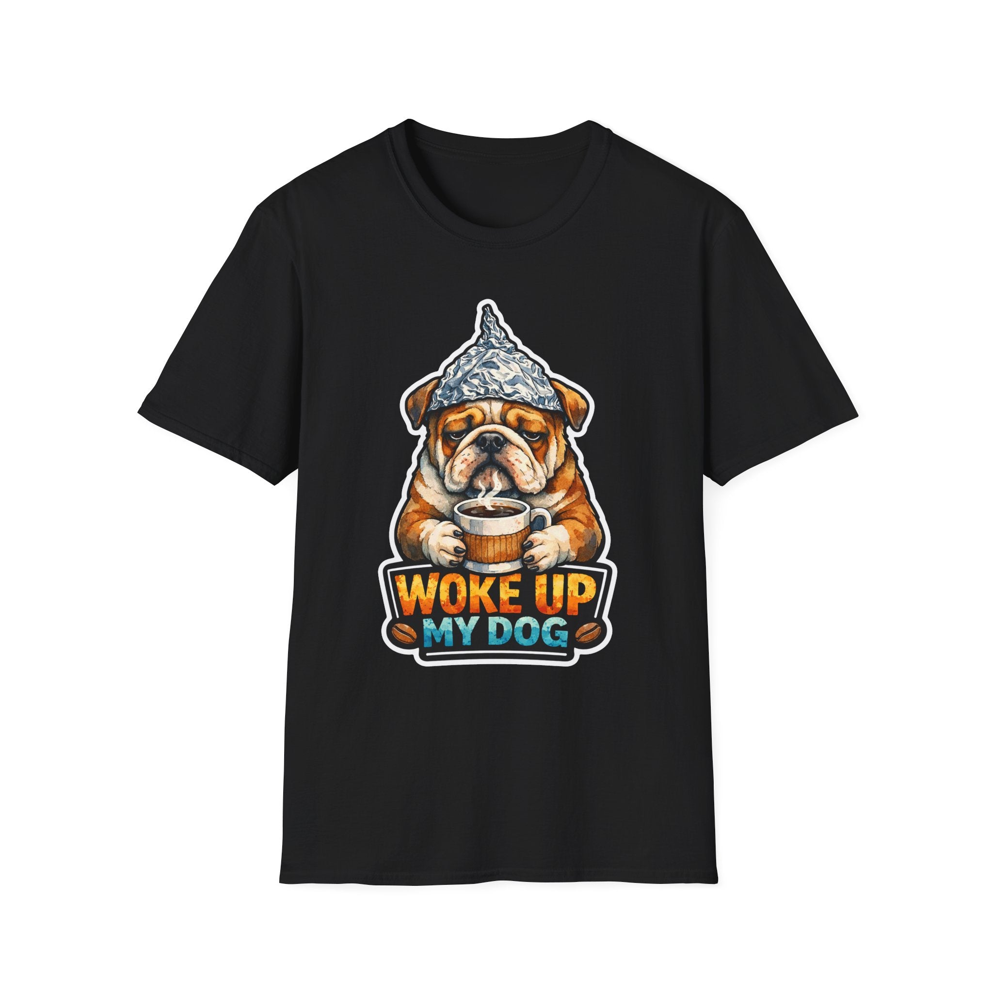 Woke Up My Dog Funny Conspiracy English Bulldog T-Shirt | Pet-Spiracy Theorist Collection by PetPulse