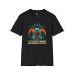 I've Seen Things You Wouldn't Believe T-Shirt - Funny UFO Bigfoot Alien Abduction Cryptid Conspiracy Tee