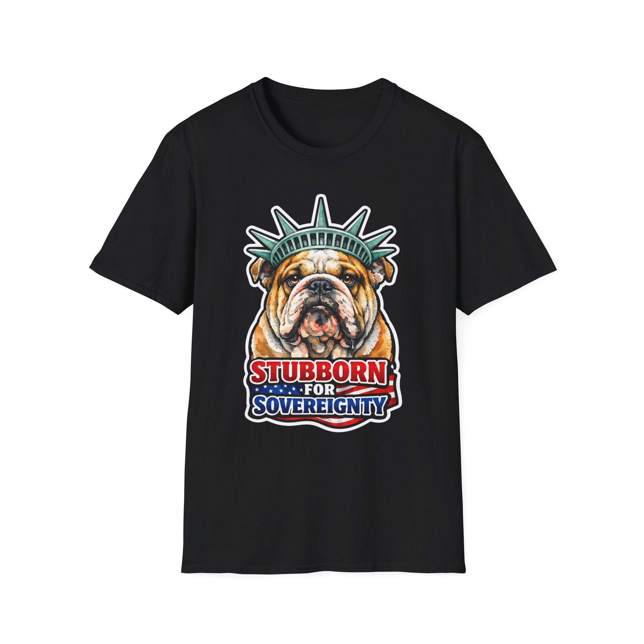 Stubborn for Sovereignty Funny English Bulldog Statue of Liberty T-Shirt | Lady Liberty Pups Collection by PetPulse