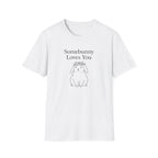 Somebunny Loves You T-Shirt
