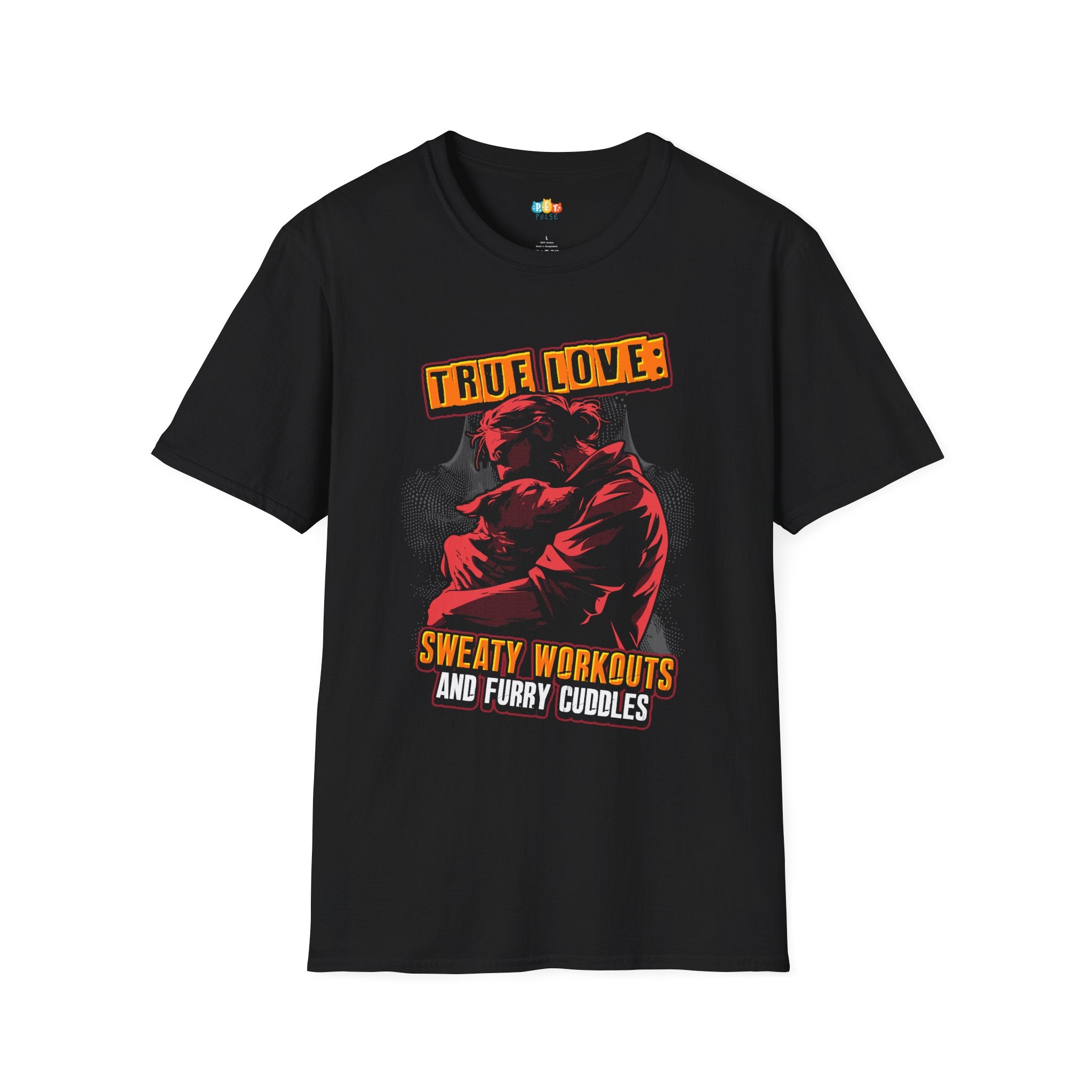 True Love Sweaty Workouts And Furry Cuddles T-Shirt - Funny Dog Valentine's Day Fitness Pet Owner Graphic Tee