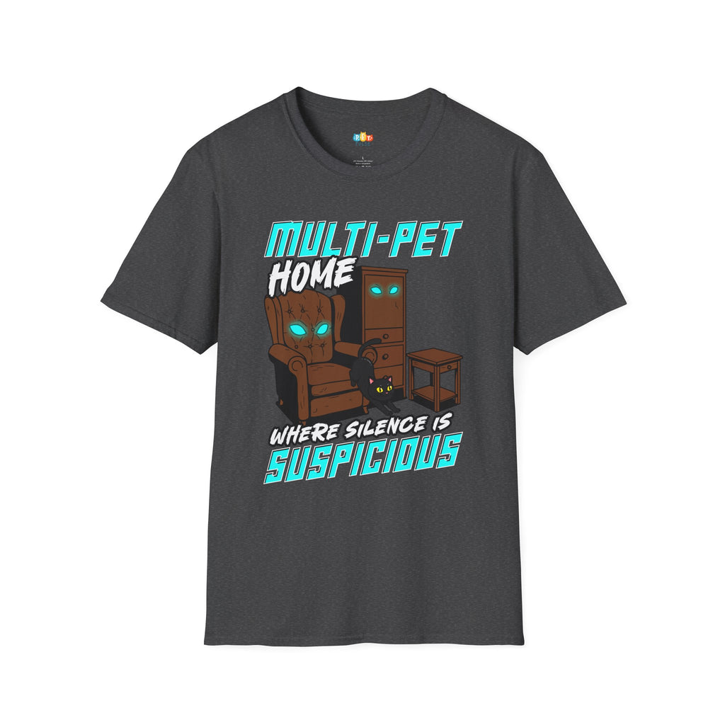 Multi Pet Home Where Silence Is Suspicious T-Shirt - Funny Pet Parent Chaos Warning Sign Humor Tee