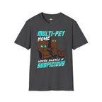 Multi Pet Home Where Silence Is Suspicious T-Shirt - Funny Pet Parent Chaos Warning Sign Humor Tee